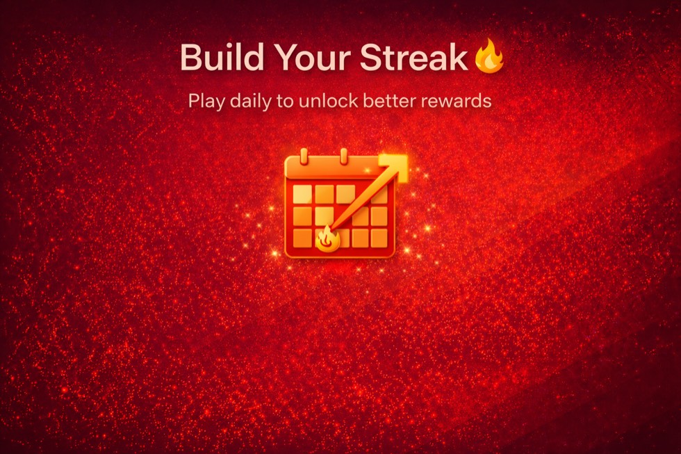 Build your streak — play daily to unlock better rewards